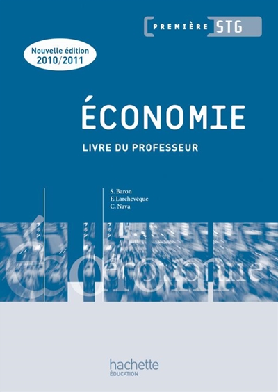 Economie, première STG : livre du professeur