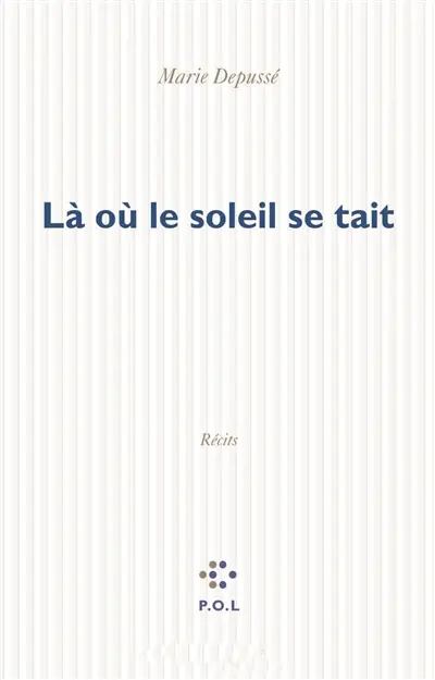 Là où le soleil se tait : récits