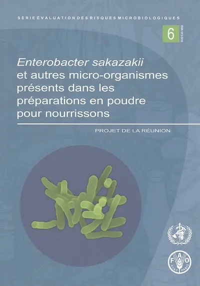 Enterobacter sakazakii et autres micro-organismes présents dans les préparations en poudre pour nourrissons : projet de la réunion