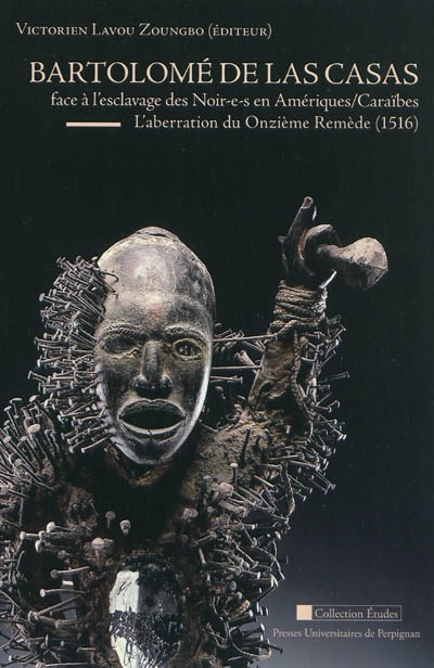 Bartolomé de Las Casas face à l'esclavage des Noir-e-s en Amériques-Caraïbes : l'aberration du Onzième remède (1516)