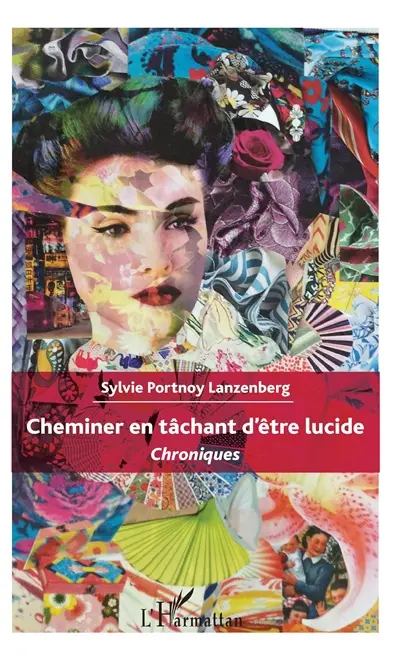 Cheminer en tâchant d'être lucide : chroniques