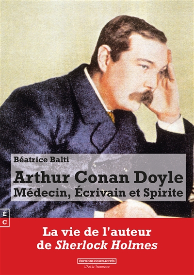 Arthur Conan Doyle : médecin, écrivain et spirite