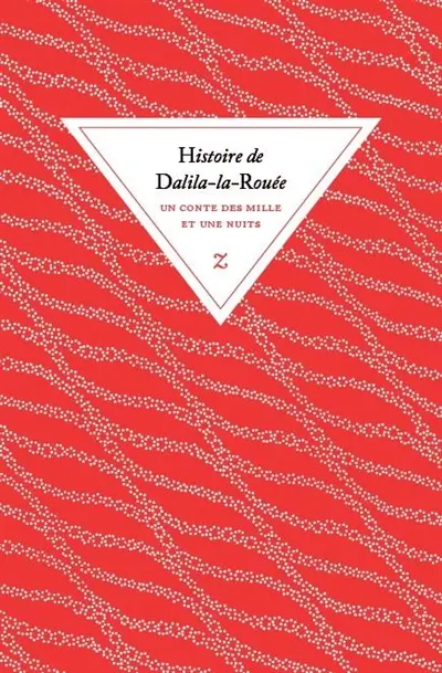Histoire de Dalila-la-Rouée : un conte des Mille et une nuits