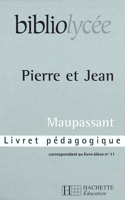 Pierre et Jean, Maupassant : livret pédagogique
