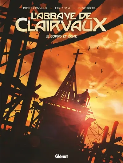 L'abbaye de Clairvaux : le corps et l'âme