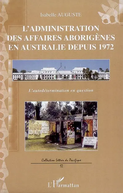 L'administration des affaires aborigènes en Australie depuis 1972 : l'autodétermination en question