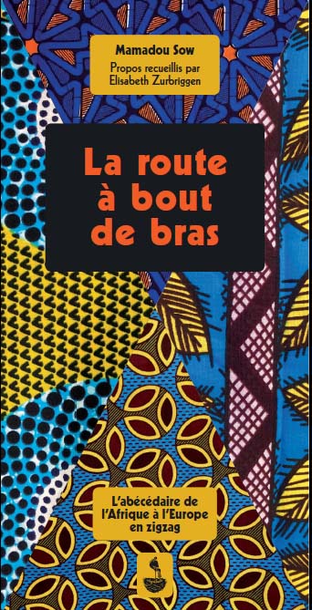 La route à bout de bras : l'abécédaire de l'Afrique et de l'Europe en zigzag