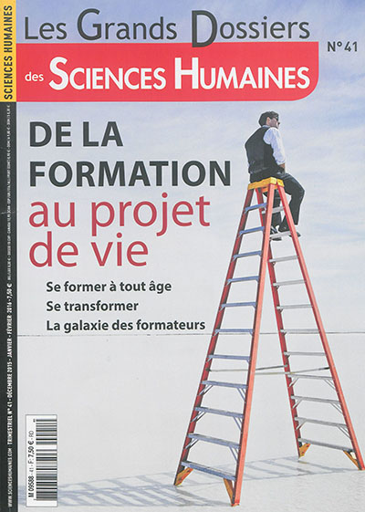 Grands dossiers des sciences humaines (Les), n° 41. De la formation au projet de vie : se former à tout âge, se transformer, la galaxie des formateurs