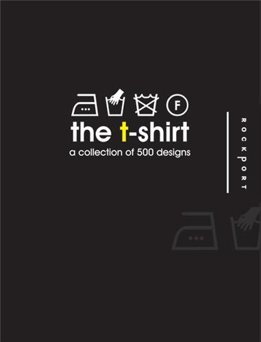 The T-Shirt A Collection of 500 Designs