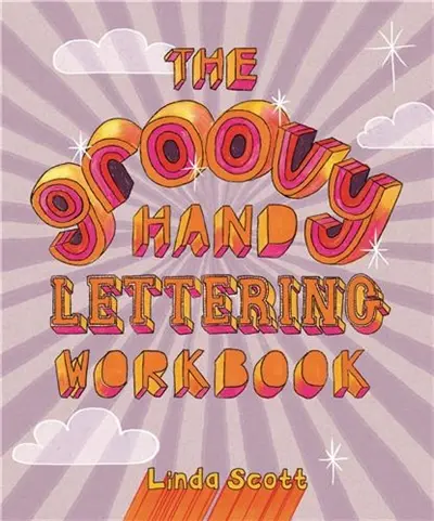 Groovy Hand Lettering Workbook Groovy Hand Lettering Workbook