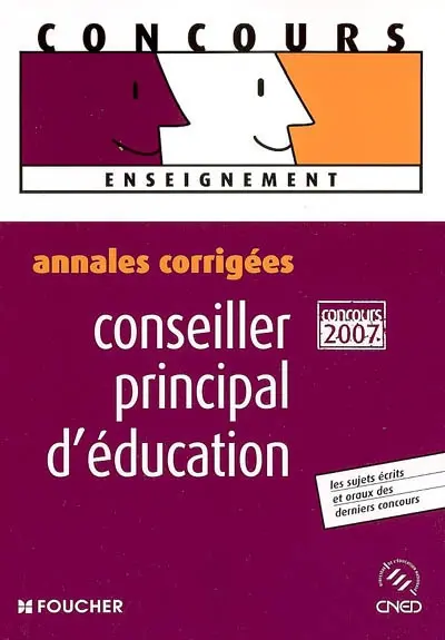 Conseiller principal d'éducation : annales corrigées, concours 2007