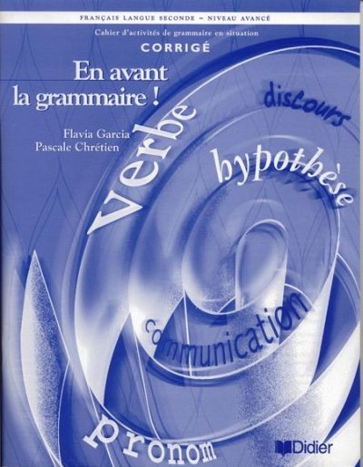 En avant la grammaire! : français, langue seconde, niveau avancé (corrigé)
