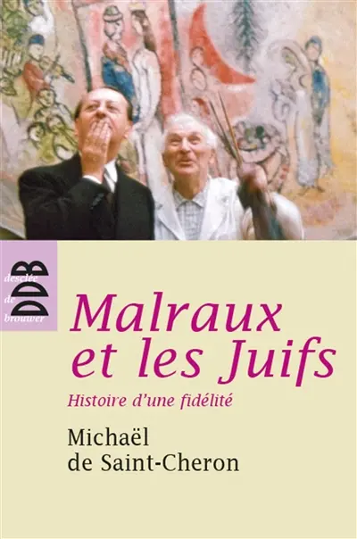 Malraux et les Juifs : histoire d'une fidélité
