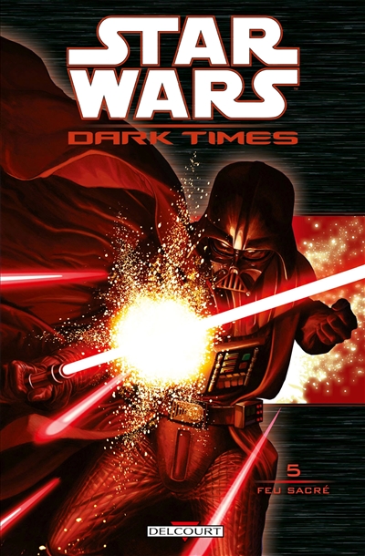 Star Wars : dark times. Vol. 5. Feu sacré