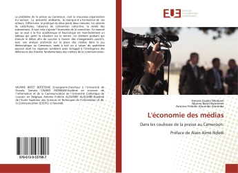 L'économie des médias : Dans les coulisses de la presse au Cameroun. Préface de Alain Aimé Ndedi