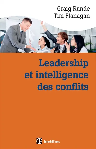 Leadership et intelligence des conflits : adopter des comportements efficaces en situation conflictuelle grâce au Dynamic conflict model (DCM)