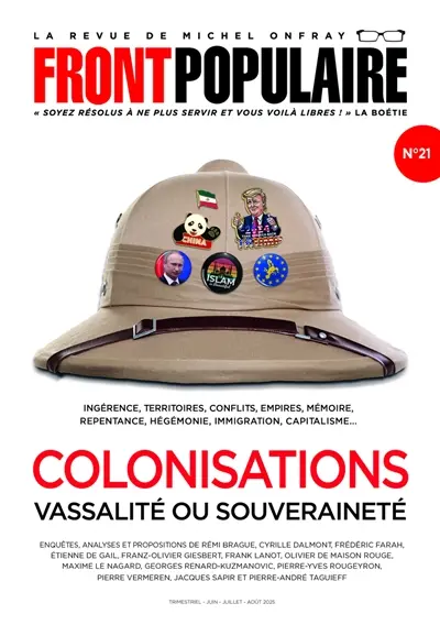 Front populaire, n° 21. Colonisations : vassalité ou souveraineté : ingérence, territoires, conflits, empires, mémoire, repentance, hégémonie, immigration, capitalisme...
