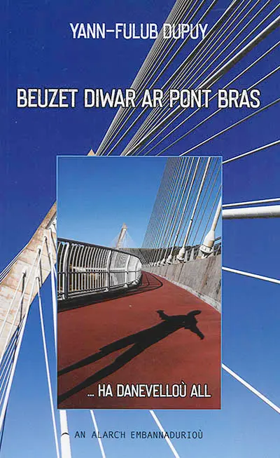 Beuzet diwar ar pont bras : div gontadenn ha teir danevell