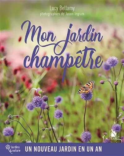 Mon jardin champêtre : un nouveau jardin en un an