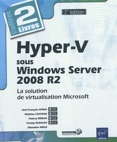 Hyper-V sous Windows Server 2008 R2 : la solution de virtualisation Microsoft : coffret 2 livres