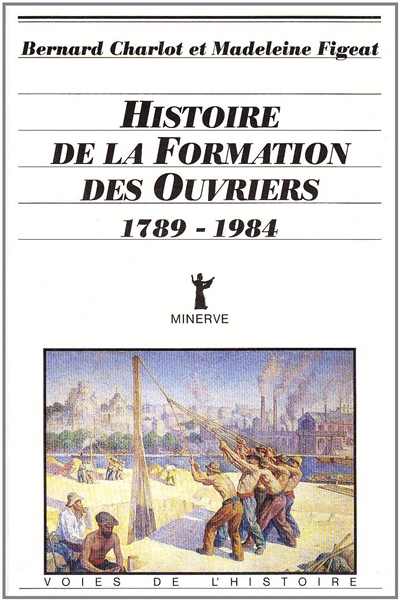 Histoire de la formation des ouvriers : 1789-1984