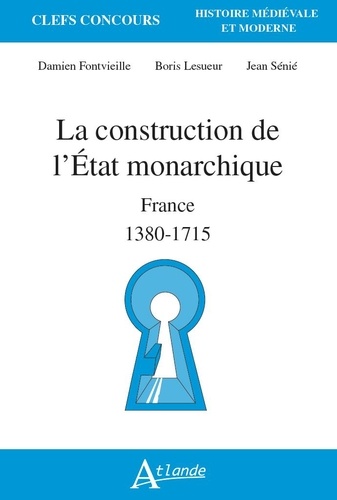 La construction de l'Etat monarchique : France 1380-1715