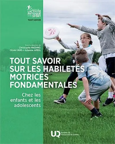 Tout savoir sur les habiletés motrices fondamentales chez les enfants et les adolescents