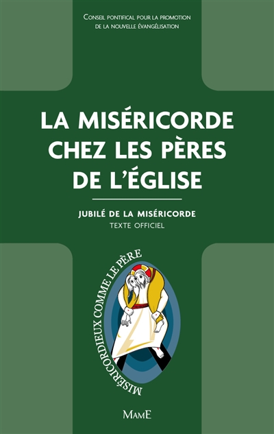 La miséricorde chez les Pères de l'Eglise : jubilé de la miséricorde : texte officiel