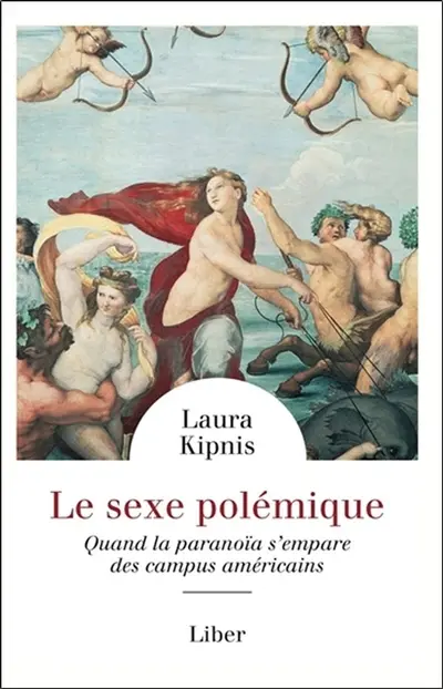 Le sexe polémique : Quand la paranoïa s'empare des campus américains
