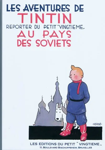 Les aventures de Tintin. Les aventures de Tintin, reporter du Petit Vingtième, au pays des soviets