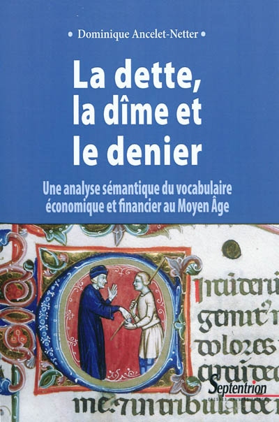 La dette, la dîme et le denier : une analyse sémantique du vocabulaire économique et financier au Moyen Age