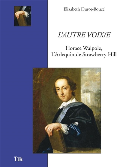 L'autre voix-e : Horace Walpole, l'Arlequin de Strawberry Hill