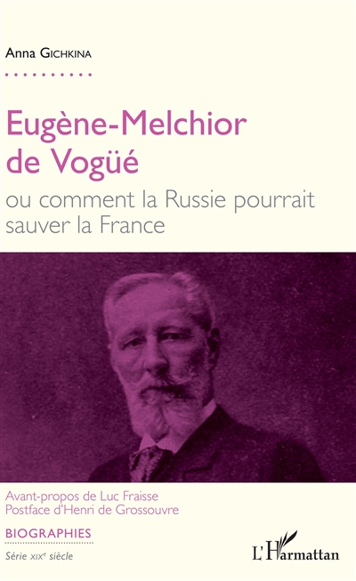 Eugène-Melchior de Vogüé ou Comment la Russie pourrait sauver la France