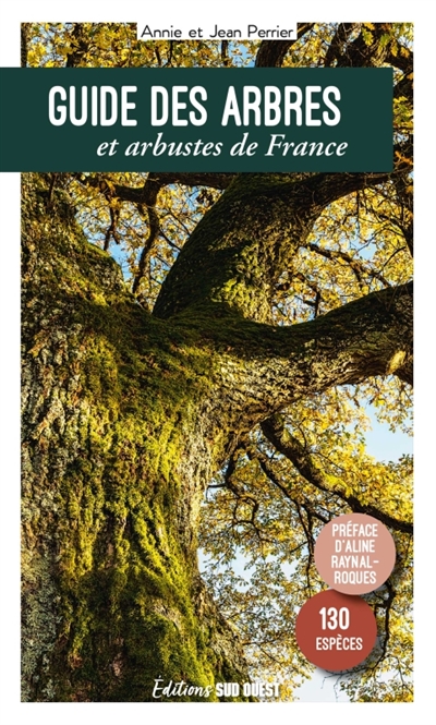 Guide des arbres et arbustes de France : 130 espèces