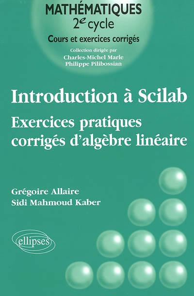 Introduction à Scilab : exercices pratiques corrigés d'algèbre linéaire