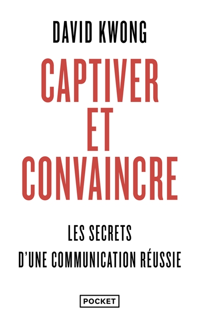 Captiver et convaincre : 7 principes qui changent tout