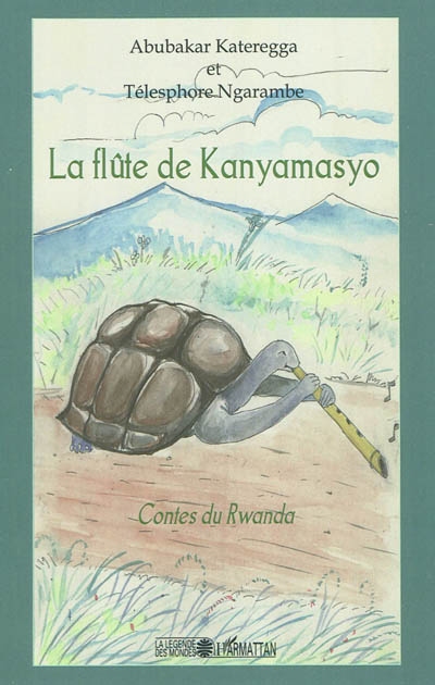 La flûte de Kanyamasyo : contes du Rwanda
