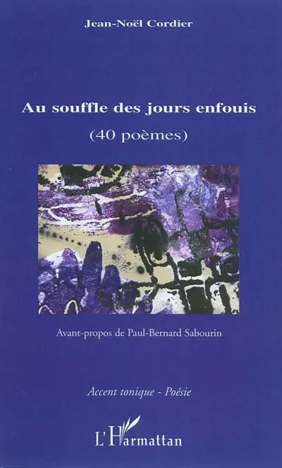 Au souffle des jours enfouis (40 poèmes)