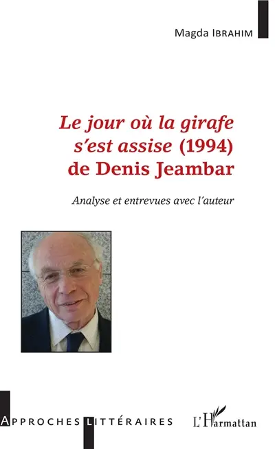 Le jour où la girafe s'est assise (1994), roman de Denis Jeambar : analyse et entrevues avec l'auteur