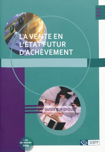 La vente en l'état futur d'achèvement : guide juridique