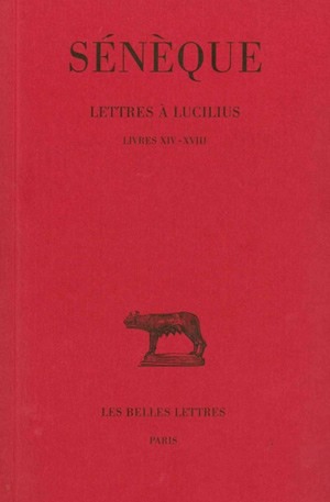 Lettres à Lucilius. Vol. 4. Livres XIV-XVIII