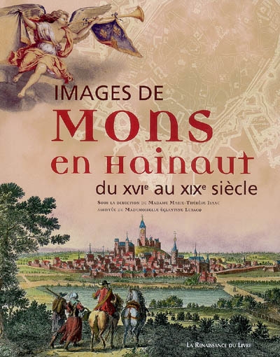 Images de Mons en Hainaut : du XVIe au XIXe siècle