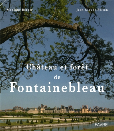 Château et forêt de Fontainebleau