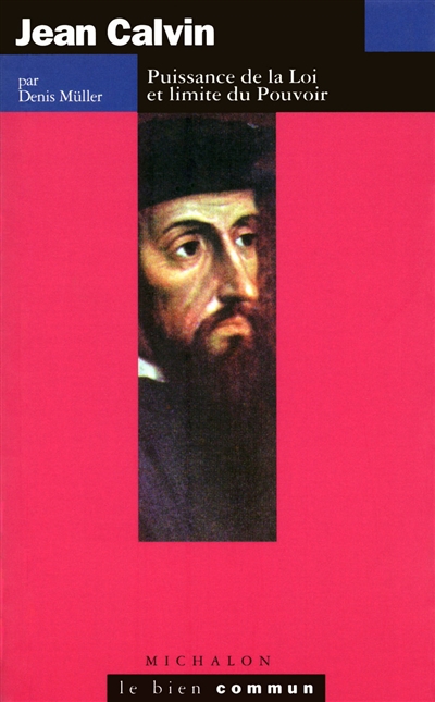 Jean Calvin : puissance de la loi et limite du pouvoir