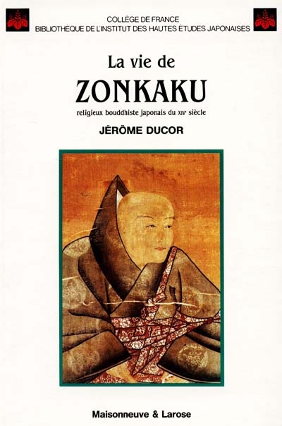 La Vie de Zonkaku : religieux bouddhiste japonais du XIVe siècle