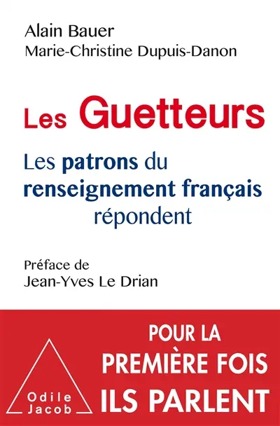 Les guetteurs : les patrons du renseignement français répondent