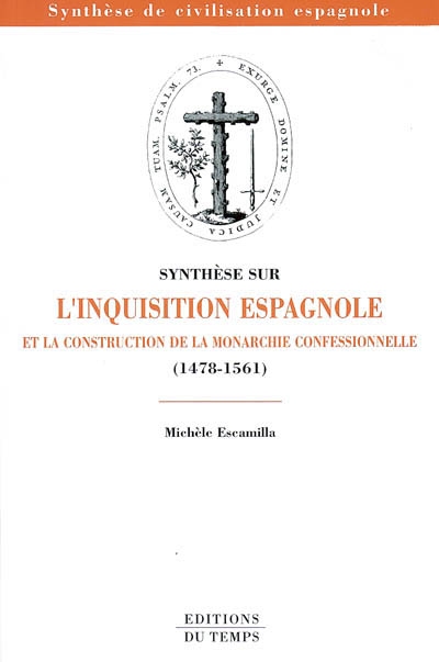 Synthèse sur l'Inquisition espagnole et la construction de la monarchie confessionnelle (1478-1561)