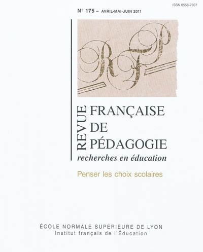 Revue française de pédagogie, n° 175. Penser les choix scolaires