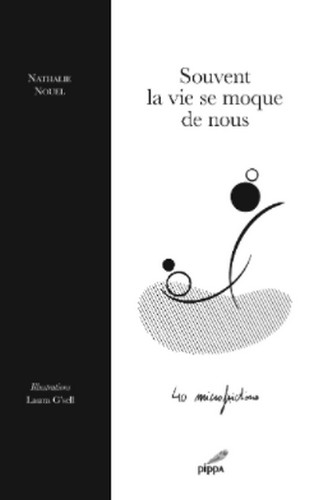 Souvent la vie se moque de nous : 40 microfictions