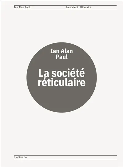 La société réticulaire